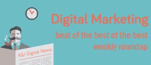 digital-marleting-weekly-round-up